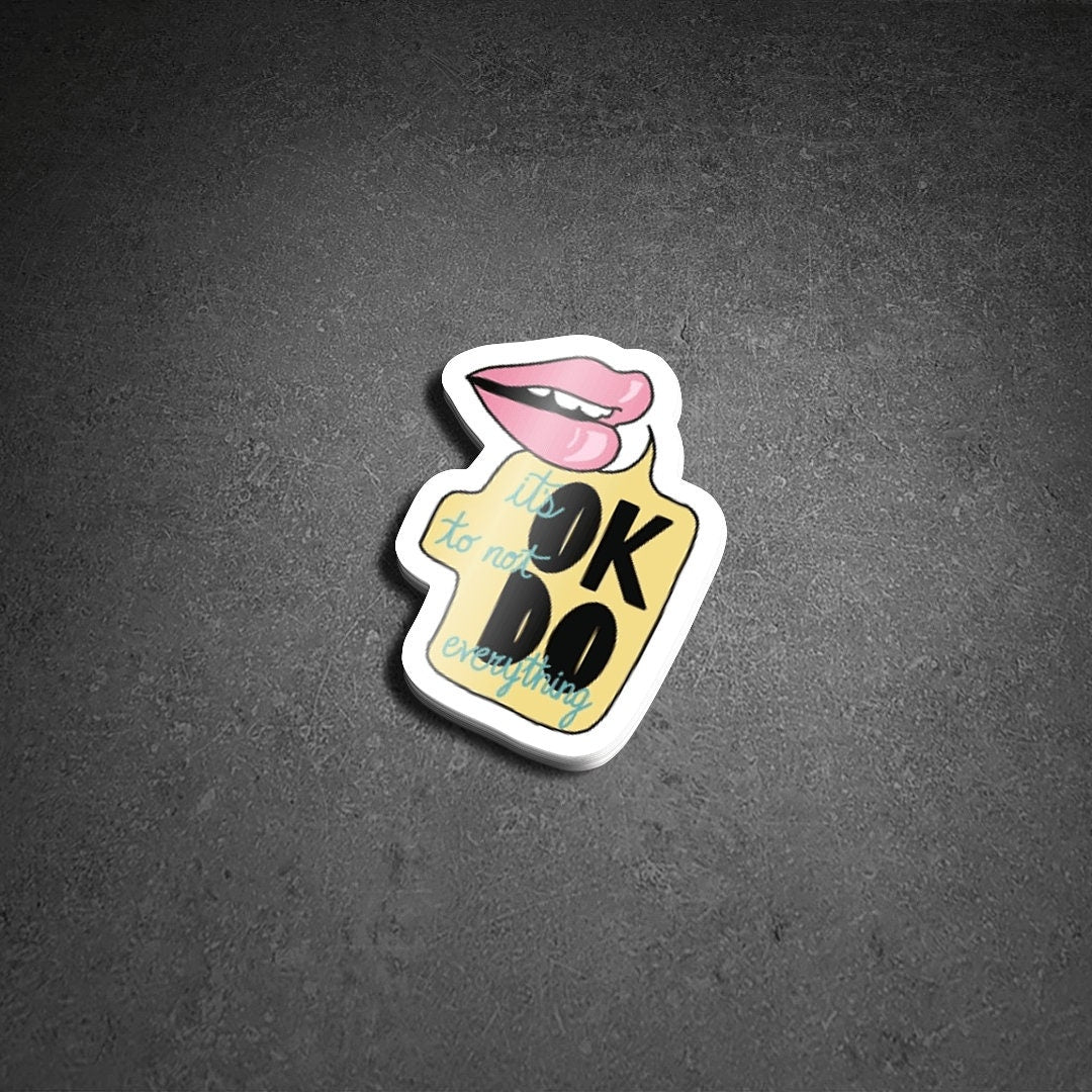 Vinyl "It's Okay To Not Do Everything" Sticker