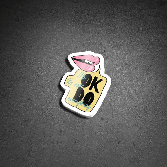 Vinyl "It's Okay To Not Do Everything" Sticker